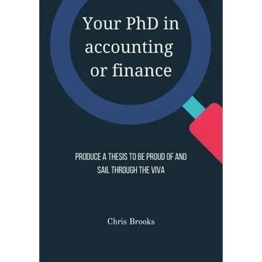 Your PhD in accounting or finance: Produce a thesis to be proud of and sail through the viva