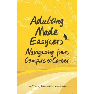 Adulting Made Easy(er): Navigating from Campus to Career