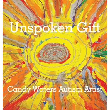 Unspoken Gift: Candy Waters Autism Artist