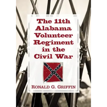 The 11th Alabama Volunteer Regiment in the Civil War