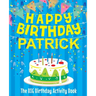 Happy Birthday Patrick - The Big Birthday Activity Book: (Personalized Children's Activity Book)
