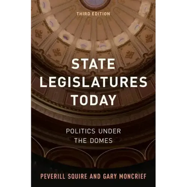 State Legislatures Today: Politics under the Domes
