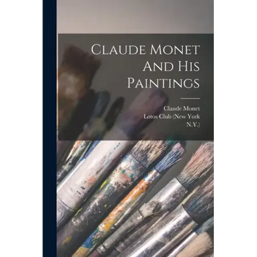 Claude Monet And His Paintings