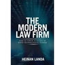 The Modern Law Firm: How to Thrive in an Era of Rapid Technological Change