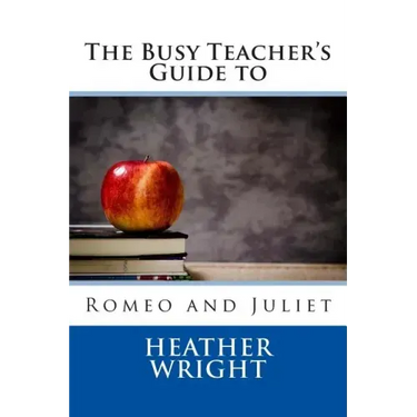 The Busy Teacher's Guide to Romeo and Juliet