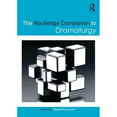 The Routledge Companion to Dramaturgy