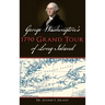 George Washington's 1790 Grand Tour of Long Island