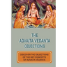 The Advaita Vedanta Objections: Discover The Objections Of The Key Concepts Of Advaita Vedanta: Criticisms Of Advaita Vedanta Concepts