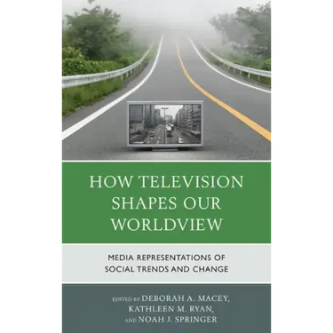 How Television Shapes Our Worldview: Media Representations of Social Trends and Change