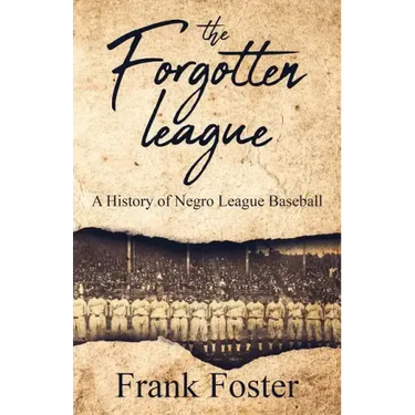 The Forgotten League: A History of Negro League Baseball