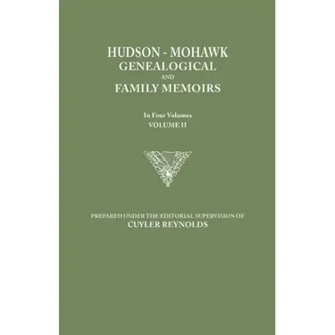 Hudson-Mohawk Genealogical and Family Memoirs. in Four Volumes. Volume II
