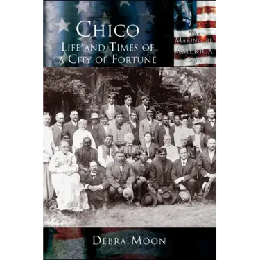 Chico: Life and Times of a City of Fortune