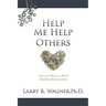 Help Me Help Others: Practical Ways to Build Healthy Relationships