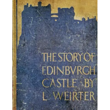 The Story of Edinburgh Castle