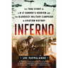 Inferno: The True Story of a B-17 Gunner's Heroism and the Bloodiest Military Campaign in Aviation History