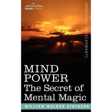 Mind Power: The Secret of Mental Magic