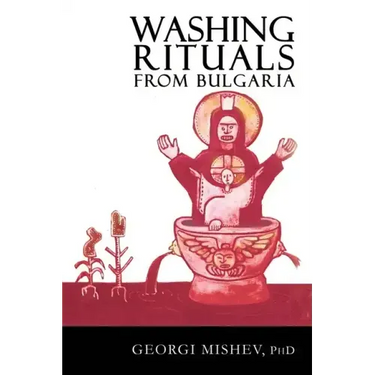 Washing Rituals from Bulgaria: Insights into the use of water and herbs in traditional healing practices in the Balkans