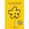 Flashback Girl: Lessons on Resilience from a Burn Survivor