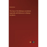 The Case of the Railways considered, especially with Reference to Railway Accidents