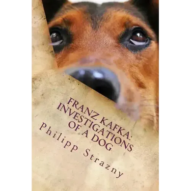 Franz Kafka: Investigations of a Dog: Translator Edition: German/English