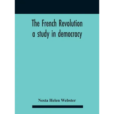 The French Revolution: A Study In Democracy