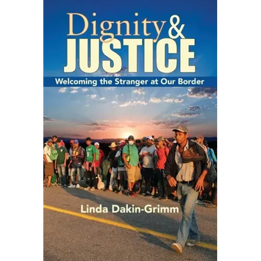 Dignity and Justice: Welcoming the Stranger at Our Border