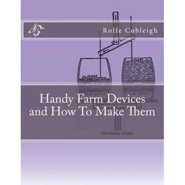 Handy Farm Devices and How To Make Them