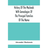 History Of The Macleods With Genealogies Of The Principal Families Of The Name