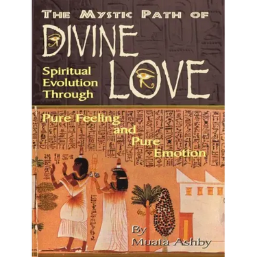 The Mystic Path of Divine Love: Spiritual Evolution Through Pure Feeling and Emotion