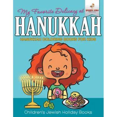 My Favorite Delicacy At Hanukkah - Hanukkah Coloring Books for Kids Children's Jewish Holiday Books