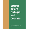 Virginia before Michigan and Colorado