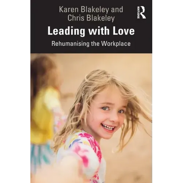 Leading with Love: Rehumanising the Workplace