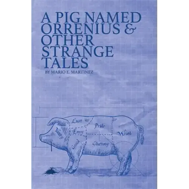 A Pig Named Orrenius & Other Strange Tales