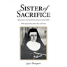 Sister of Sacrifice: Biography Of Sister M. Optata Fries FSPA