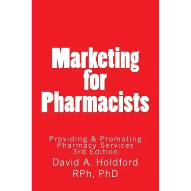 Marketing for Pharmacist: Providing and Promoting Pharmacy Services
