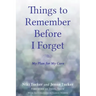 Things To Remember Before I Forget