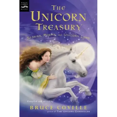 The Unicorn Treasury: Stories, Poems, and Unicorn Lore