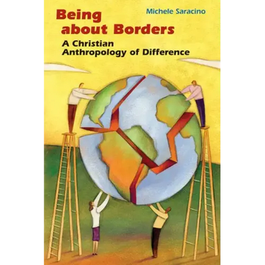 Being about Borders: A Christian Anthropology of Difference