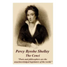 Percy Bysshe Shelley - The Cenci: "Poets and philosophers are the unacknowledged legislators of the world."