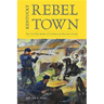 Kentucky Rebel Town: The Civil War Battles of Cynthiana and Harrison County