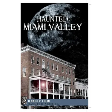 Haunted Miami Valley