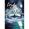 Lord, Bring the Rain: Finding Joy in the Drought; A 30-Day Devotional