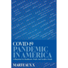 COVID-19 Pandemic In America: A Blueprint For Healthcare, Profit, And Needless Death