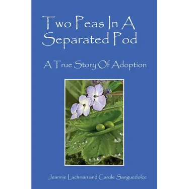 Two Peas In A Separated Pod: A True Story of Adoption