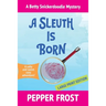 A Sleuth Is Born