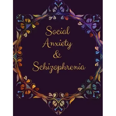 Social Anxiety and Schizophrenia Workbook: Ideal and Perfect Gift for Social Anxiety and Schizophrenia Workbook Best gift for You, Parent, Wife, Husba