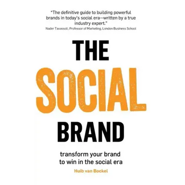 The Social Brand: Transform your brand to win in the social era