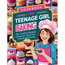 Cookbook for Teenage Girl Baking: 100+ Creative Recipes to Impress Your Friends and Family