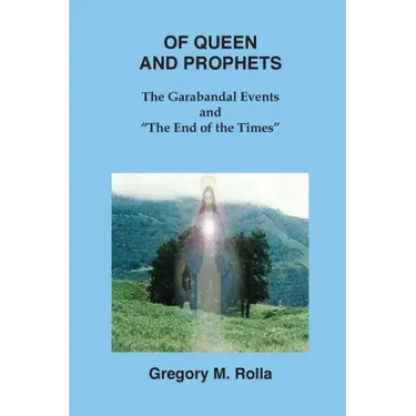 Of Queen and Prophets: The Garabandal Events and "The End of the Times"