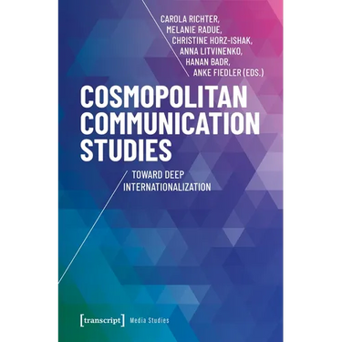 Cosmopolitan Communication Studies: Toward Deep Internationalization